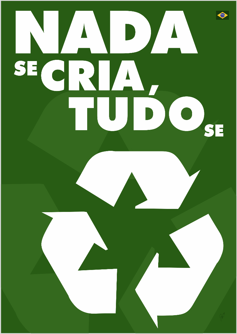 Poster Nada Se Cria Tudo Se Recicla