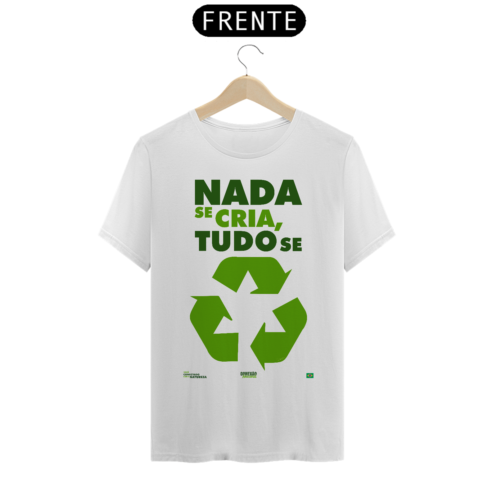 Camiseta | Nada Se Cria Tudo Se Recicla | T-Shirt Classic