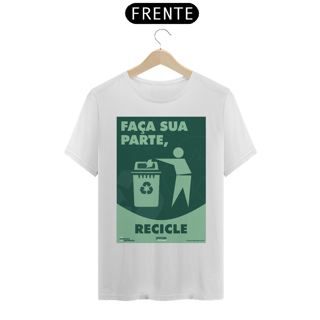 Camiseta | Faça Sua Parte Recicle | T-Shirt Prime