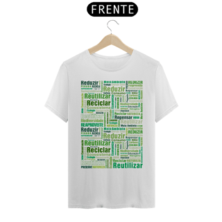 Camiseta | Reduzir, Reutilizar e Reciclar | T-Shirt Prime