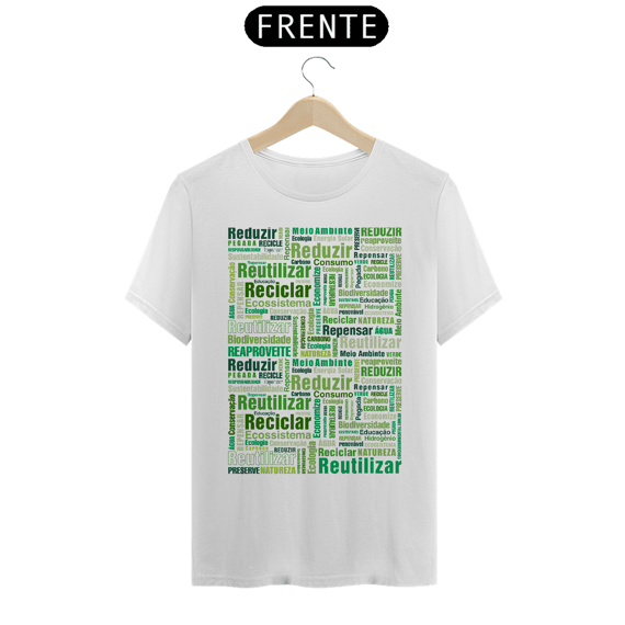 Camiseta Reduzir, Reutilizar e Reciclar | T-Shirt Prime
