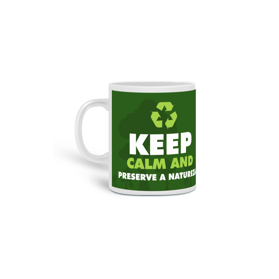 Caneca | Kepp Calm And Preserve a Natureza