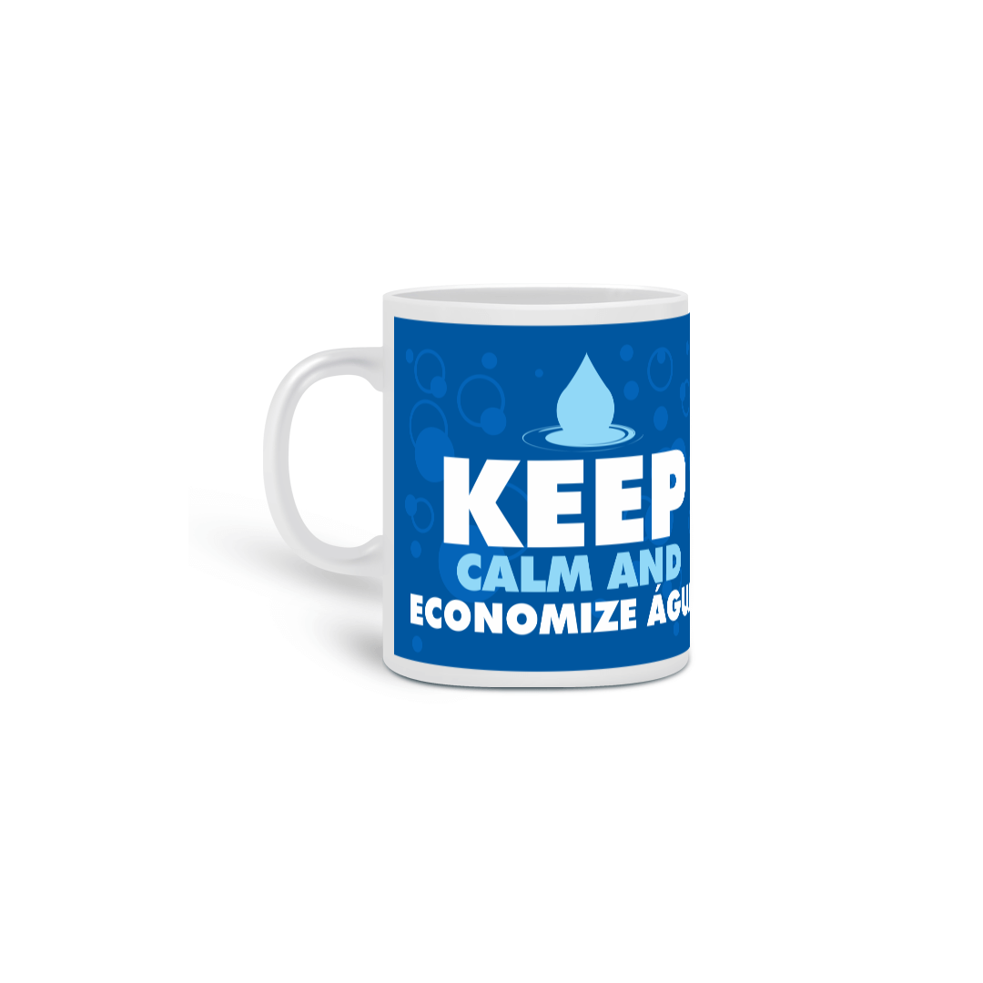 Caneca | Kepp Calm And Economize Água