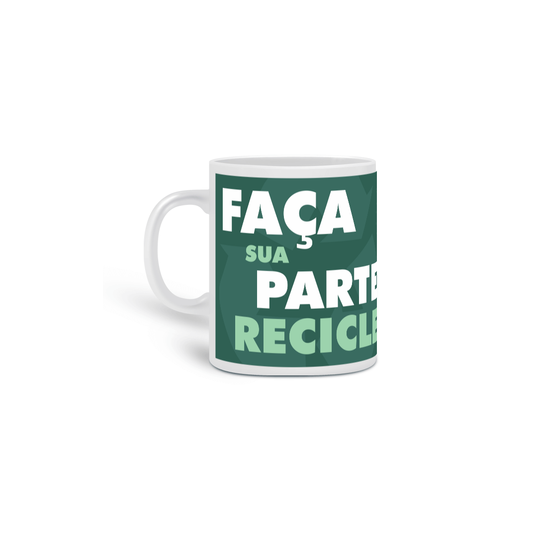 Caneca | Faça sua parte recicle