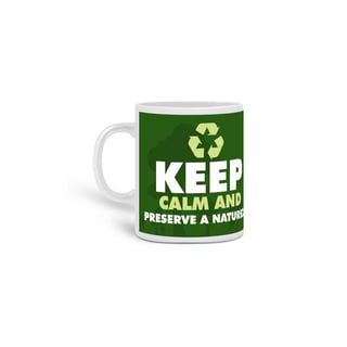 Caneca | Kepp Calm And Preserve a Natureza