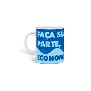 Caneca | Faça Sua Parte - Economize