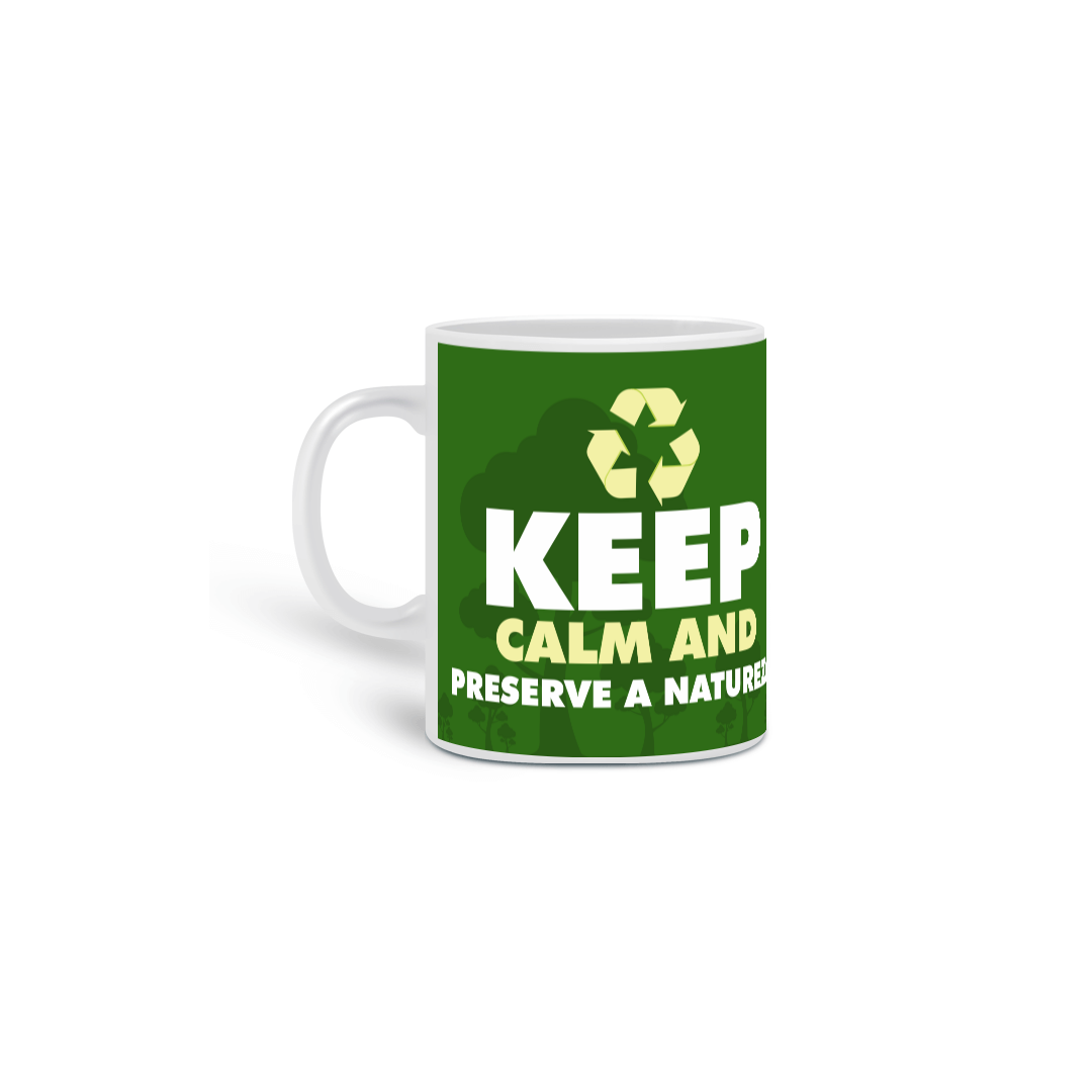 Caneca | Kepp Calm And Preserve a Natureza