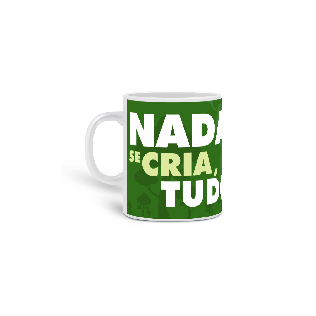 Nome do produto: Caneca Meio Ambiente | Nada Se Cria Tudo se Recicla