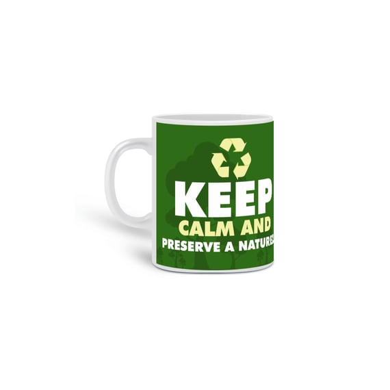 Caneca | Kepp Calm And Preserve a Natureza
