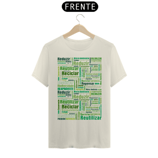 Nome do produto Camiseta Reduzir, Reutilizar e Reciclar | T-Shirt Prime
