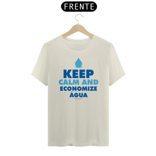 Nome do produto Camiseta |  Kepp Calm And Economize Água II