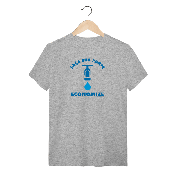Camiseta | Faça Sua Parte Economize III | T-Shirt Quality