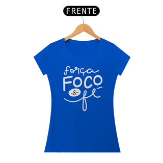 Nome do produto T-shirt Quality Força, Foco, Fé