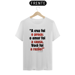 Nome do produto T-Shirt Prime Você foi a razão