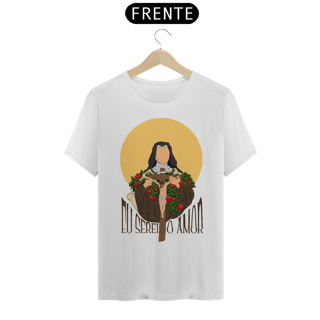 Nome do produto Eu Serei o Amor - Camiseta
