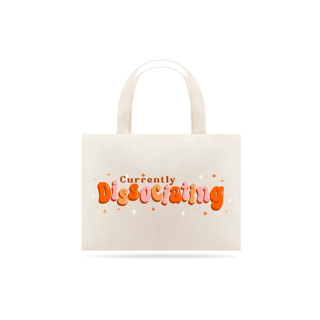 Nome do produto Dissociando - Ecobag