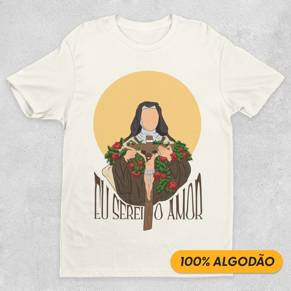 Eu Serei o Amor - Santa Teresinha