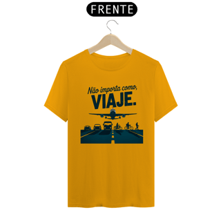 Nome do produto Camiseta Não Importa como, Viaje Quality
