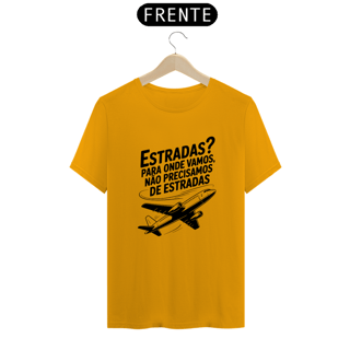 Nome do produto Camiseta Estradas, Para Onde Vamos Não Precisamos de Estrada Quality