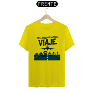 Nome do produto Camiseta Não Importa como, Viaje Quality