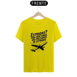Nome do produto Camiseta Estradas, Para Onde Vamos Não Precisamos de Estrada Quality