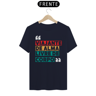Nome do produto Camiseta Viajante de Alma, Livre de Corpo Prime