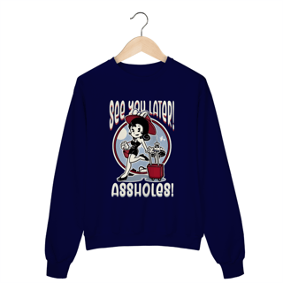 Nome do produto Moletom See you Later, Assholes