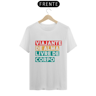 Nome do produto Camiseta Viajante de Alma, Livre de Corpo Prime