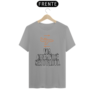 Nome do produto Camiseta O Tempo Voa, Cabe a você ser o Piloto Quality