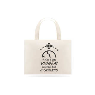 Nome do produto Ecobag A Vida é uma Viagem