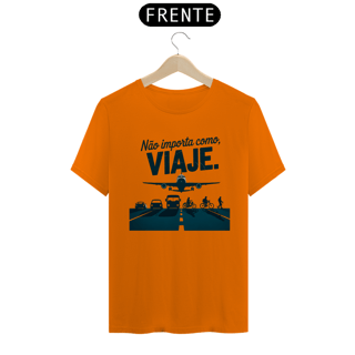 Nome do produto Camiseta Não Importa como, Viaje Quality