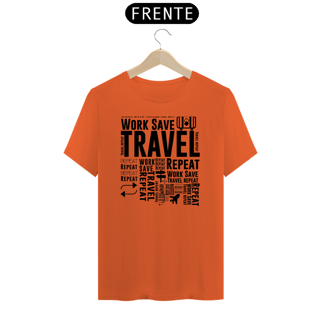 Nome do produto Camiseta Work, Travel & Repeat Prime
