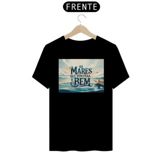 Nome do produto Camiseta Há Mares que Vem para o Bem Prime