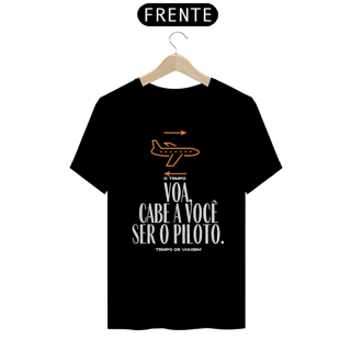Nome do produto Camiseta O Tempo Voa, Cabe a você ser o Piloto Quality