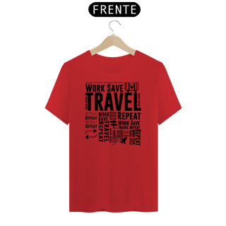 Nome do produto Camiseta Work, Travel & Repeat Prime