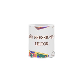 Nome do produtoCaneca | Não pressione o leitor