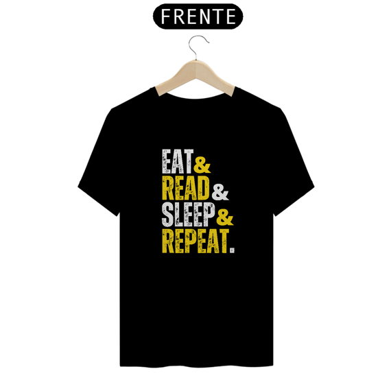 Unissex | EAT, READ, SLEEP, REPEAT.
