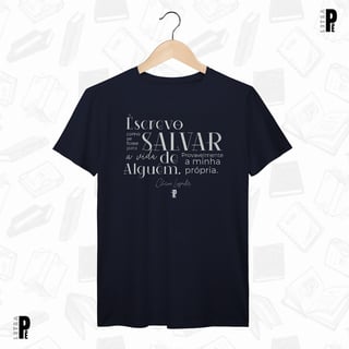 Nome do produtoCamiseta Masculina / Unissex | Salvar a vida - Clarice Lispector