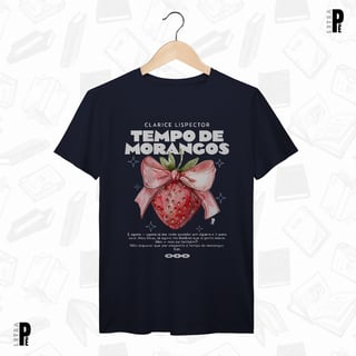 Nome do produtoCamiseta Masculina \ Unissex | Tempo de Morangos - Clarice Lispector