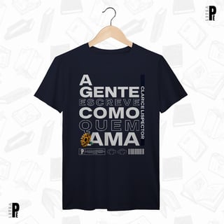 Nome do produtoCamiseta Masculina \ Unissex | Escreve como quem ama - Clarice Lispector