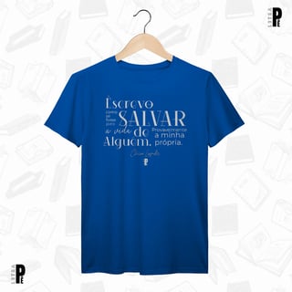 Nome do produtoCamiseta Masculina / Unissex | Salvar a vida - Clarice Lispector
