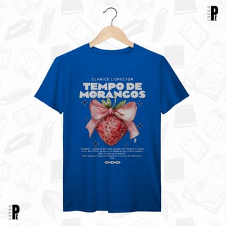 Nome do produtoCamiseta Masculina \ Unissex | Tempo de Morangos - Clarice Lispector