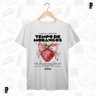 Nome do produtoCamiseta Masculina \ Unissex | Tempo de Morangos - Clarice Lispector