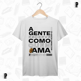Nome do produtoCamiseta Masculina \ Unissex | Escreve como quem ama - Clarice Lispector