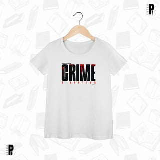 Camiseta Feminina | Crime e Castigo - Fiódor Dostoiévski