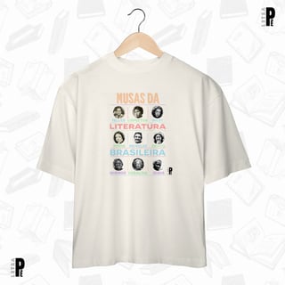 Nome do produto Camiseta Oversized | Musas da Literatura Brasileira