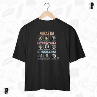Nome do produto Camiseta Oversized | Musas da Literatura Brasileira