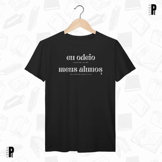 Nome do produtoUnissex | Eu odeio meus alunos - literária
