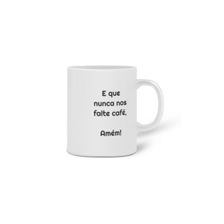 Nome do produto Que não nos falte café