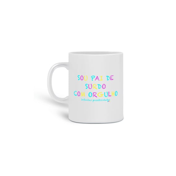 Caneca sou pai de surdo com orgulho